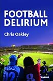 Football Delirium,
Chris Oakley