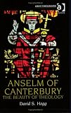 Anselm Of Canterbury: The Beauty Of Theology (Great Theologians Series)