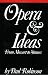 Opera and Ideas: from Mozart to Strauss: From Mozart to Strauss