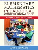  : Elementary Mathematics Pedagogical Content Knowledge: Powerful Ideas for Teachers