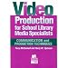 Video Production for School Library Media Specialists: Communication and Production Techniques (Professional Growth Series)