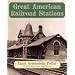 Great American Railroad Stations