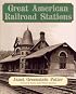 Great American Railroad Stations