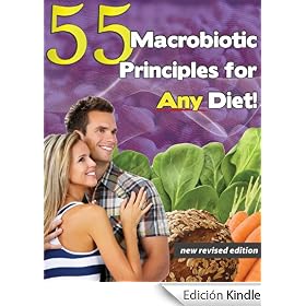 55 Macrobiotic Principles for Any Diet!