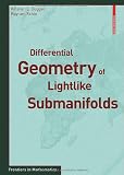 Differential Geometry of Lightlike Submanifolds (Frontiers in Mathematics)