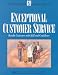 Check out Exceptional Customer Service: Handle Customers With Skill and Confidence (Sixty-Minute Training Series)