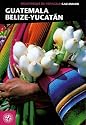 Guatemala-Belize-Yucatan