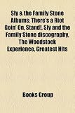 Sly & the Family Stone Albums: There`s a Riot Goin` On, Stand!, Sly and the Family Stone Discography, the Woodstock Experience, Greatest Hits