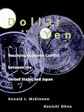 Dollar and Yen: Resolving Economic Conflict between the United States and Japan