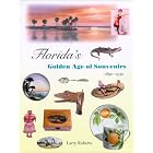 Click here to buy Florida's Golden Age of Souvenirs, 1890-1930 by LARRY ROBERTS.