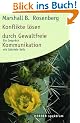 Konflikte l�sen durch Gewaltfreie Kommunikation: Ein Gespr�ch mit Gabriele Seils