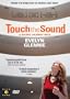 Touch the Sound - A Sound Journey With Evelyn Glennie