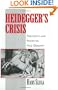 Heidegger's Crisis: Philosophy and Politics in Nazi Germany