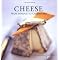 Cheese: Cooking, Eating, and Making