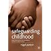 Safeguarding Children: Early Intervention and Surveillance in a Late Modern Society