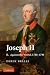 Joseph II: Volume 2, Against the World, 1780-1790: Against the World, 1780-1790 v. 2 (Beales, Derek Edward Dawson//Joseph II)