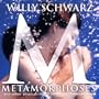 Willy Schwarz: Metamorphoses