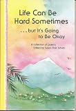 Life Can Be Hard Sometimes. . . But It's Going to Be Okay
