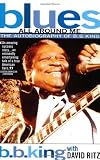 Blues All Around Me: The Autobiography of B. B. King
