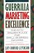 Guerrilla Marketing Excellence: The 50 Golden Rules for Small-Business Success