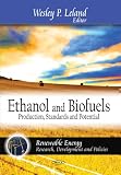 Ethanol and Biofuels: Production, Standards and Potential (Renewable Energy: Research, Development and Policies)