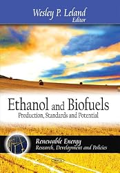 Ethanol and Biofuels: Production, Standards and Potential (Renewable Energy: Research, Development and Policies)