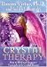 Crystal Therapy: How to Heal and Empower Your Life with Crystal Energy