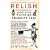 Relish: The Extraordinary Life of Alexis Soyer, Victorian Celebrity Chef