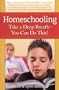 Homeschooling: Take a Deep Breath-You Can Do This!