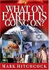 What on Earth is Going On? (Signs of the Times Series)