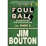 Foul Ball: My Life and Hard Times Trying to Save an Old Ballpark, Plus Part Two