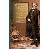 a disquisition on government and a discourse on the constitution and government of the united states