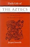 Daily Life of the Aztecs on the Eve of the Spanish Conquest (Daily Life)