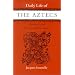 Daily Life of the Aztecs on the Eve of the Spanish Conquest