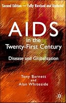 AIDS in the Twenty-First Century, Fully Revised and Updated Edition: Disease and Globalization