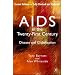 AIDS in the Twenty-First Century: Disease and Globalization