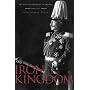 Iron Kingdom: The Rise and Downfall of Prussia, 1600-1947