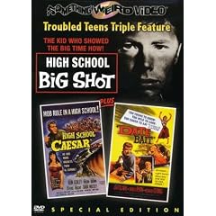 High School Big Shot / High School Caesar / Date Bait (Something Weird)