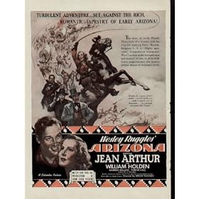 1940 Movie Ad - Turbulent Adventure ... Set Against The Rich, Romantic Tapestry Of Early Arizona! Wesley Ruggles' "ARIZONA" starring JEAN ARTHUR with William Holden, Warren William, Porter Hall, and a cast of thousands. Based on the Saturday Evening Post serial and Novel by Clarence Budington Kelland. Screen Play by Claude Binyon. Directed by Wesley Ruggles. A2524A. **THIS IS AN AD / POSTER, NOT A DVD**