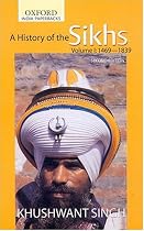 A History of the Sikhs, Volume 1: 1469-1839 (Oxford India Collection)