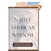 Native American Wisdom (The Classic Wisdom Collection)