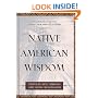 Native American Wisdom (The Classic Wisdom Collection)