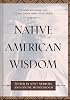 Native American Wisdom (The Classic Wisdom Collection)
