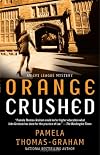 Orange Crushed: An Ivy League Mystery (Ivy League Mysteries)