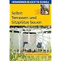 Selbst Terrassen und Sitzpl�tze bauen von Peter Himmelhuber