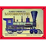 Early American Locomotives (Trains) by John H. White