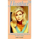 Heather!: An Unabashed, Unauthorized Celebration of All Things Locklear book cover