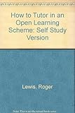 How to tutor in an open-learning scheme : self-study version