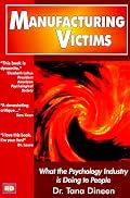 Manufacturing Victims: What the Psychology Industry Is Doing to People