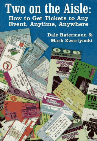 Two on the Aisle: How to Get Tickets to Any Event - Anytime - Anywhere